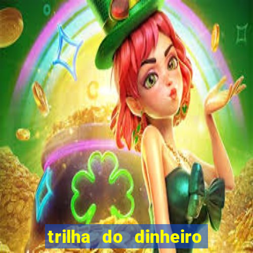 trilha do dinheiro gemeos investem